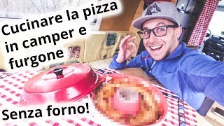 Come cucinare la pizza in camper e furgone senza forno esperimento riuscito [upl. by Gayelord]