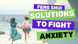 Feng Shui Solution To Fight Anxiety [upl. by Nosahc858]