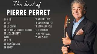 Pierre Perret Plus Grands Succès 2021 Pierre Perret Greatest Hits Full Album Pierre Perret Best Of [upl. by Ernald]