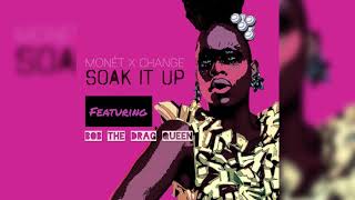 Soak It Up Remix  Monét X Change Feat Bob the Drag Queen [upl. by Ellehcit683]