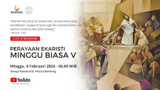 MINGGU BIASA V  Minggu 4 Februari 2024  0600 WIB  Gereja Katedral St Petrus Bandung [upl. by Durward]