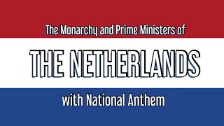 The National Anthem of Netherlands Het Wilhelmus  The Monarchs of Netherlands 2024 [upl. by Filmer]