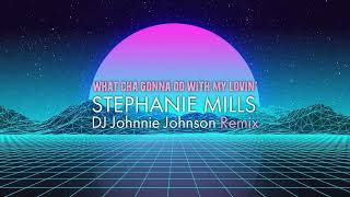 Stephanie Mills  What Cha Gonna Do With My Lovin DJ Johnnie Johnson Remix [upl. by Kennett]