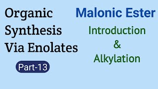 Malonic Ester  Introduction Alkylation  Organic Synthesis Via Enolates Part13BSc Chemistry [upl. by Royal417]