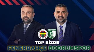 Fenerbahçe  Bodrumspor  Top Bizde ExxenSpor [upl. by Sible805]