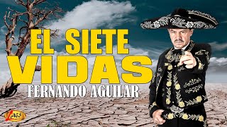 Fernando Aguilar  El Siete Vidas Video Oficial  Ranchera [upl. by Larisa7]