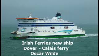 Irish Ferries new Dover Calais ferry Oscar Wilde [upl. by Rakso]