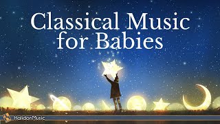 Classical Music for Babies [upl. by Atnahsal560]