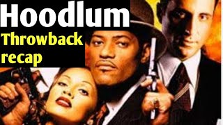 HOODLUM THROWBACK MOVIE RECAP [upl. by Nyrat79]