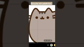 Escucha las palabras de pusheen [upl. by Goldman]