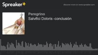 Salvifici Doloris conclusión [upl. by Ambrogio]