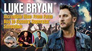 Luke Bryans Incredible Rise From Farm Boy to Country Superstar Sensation [upl. by Nivlen175]