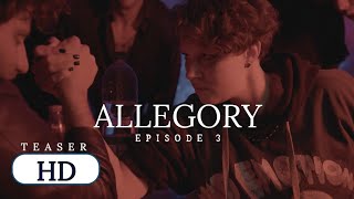 ALLEGORY EPISODE 3 TEASER [upl. by Airottiv]