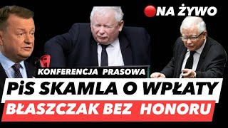 KACZYŃSKI SKAMLA O PIENIĄDZE – PiS BEZ SUBWENCJI❗ZBIÓRKA BŁASZCZAKA I KONFERENCJA WSTYDU [upl. by Ellynn]