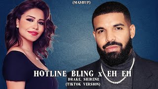 Drake  Hotline Bling X Sherine  Eh Eh Mashup  TikTok Remix [upl. by Cleti95]