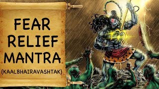 Fear Relief Mantra  भयनाशक मंत्र  Kaalbhairavashtak [upl. by Leonardo946]