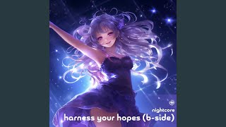 Harness Your Hopes Bside Nightcore [upl. by Aihcats533]