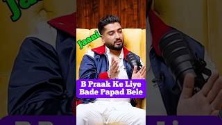 B Praak के लिए बड़े पापड़ बेले हैshubhankarmishraofficial jaani bpraak hardysandhu singer yt [upl. by Gristede]