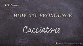 How to Pronounce Cacciatore Real Life Examples [upl. by Rrats83]