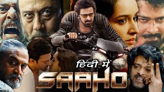 Saaho Full Movie Hindi Dubbed I Prabhas I Shraddha Kapoor I Jackie Shroff I Evelyn S I facts Story [upl. by Adym750]