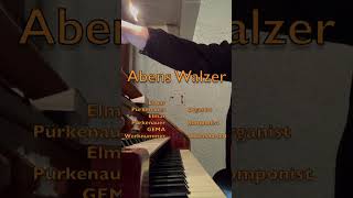 Abens Walzer  auf Pfeiffenorgel [upl. by Sirrep]