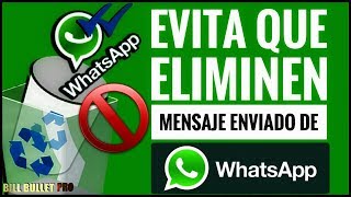 COMO EVITAR QUE BORREN MENSAJES ENVIADOS EN WHATSAPP  nuevo metodo [upl. by Ahsiek]