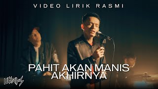 Ukays  Pahit Akan Manis Akhirnya Official Lyrics Video [upl. by Kcirddec]