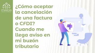 ¿Cómo aceptar la cancelación de un CFDI o factura Cuando me llega un mensaje en mi buzón tributario [upl. by Steen750]