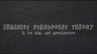 Feminist Standpoint Theory amp Its Real Life Applications  Christine Speranza [upl. by Cyrano315]