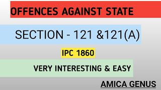 Section 121 amp 121 A offences against the state ipc 1860 by AMICA GENUS amica genus [upl. by Tnomyar844]