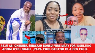 As3m asi Oheneba Serwaa Bonsu fre Mary for nsulting Adom Kyei Duah ad3nThis Pastor is a bg fuul [upl. by Eisac411]