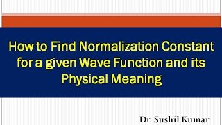 Well behaved wave function  Normalization Constant  online apni physics classroom [upl. by Evanne801]