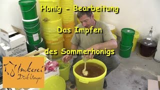 Honig  Bearbeitung  Impfen des Sommerhonigs [upl. by Burny]