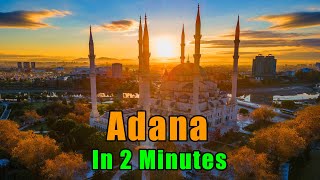 Adana City in 2 Minutes  The City We Live in Turkey [upl. by Nath]