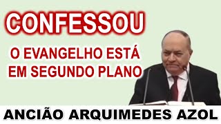 CCB O Evangelho em segundo plano  Ancião Arquimedes Confessa de forma velada [upl. by Hendrik]