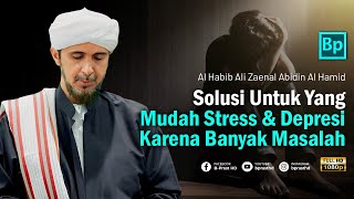 Obat Stress dan Depressi Berat  Habib Ali Zaenal Abidin Al Hamid [upl. by Nittirb]