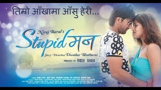 Timro Aankhama  New Nepali Movie  STUPID MANN [upl. by Arden]