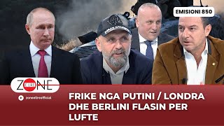 Frike nga Putini  Londra dhe Berlini flasin per lufte  Zone e Lire [upl. by Vena]