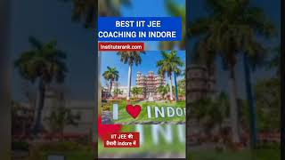 Best IIT JEE coaching in Indore iitjee indore [upl. by Enelym]