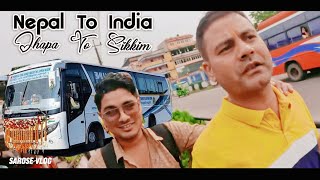 Jhapa To Sikkim Vlog1  Nepal To India  Sikkim Vlog Siliguri Sarose Vlog border crossing Saroj [upl. by Morril]