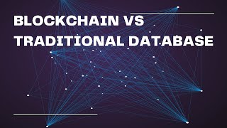 BLOCKCHAIN VS TRADITIONAL DATABASE [upl. by Cone2]