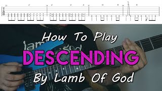 How To Play quotDescendingquot By Lamb Of God Full Song Tutorial With TAB [upl. by Crooks]