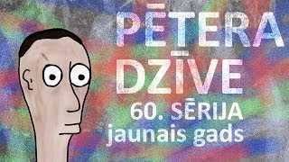 Pētera dzīve  jaunais gads 60 sērija [upl. by Yup]