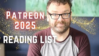 READING LIST FOR PATREON 2025 [upl. by Otrevlig]