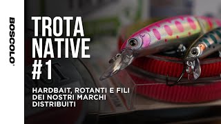 TROTA NATIVE 1  HARDBAIT ROTANTI e FILI [upl. by Sophie]