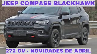 Revelado Jeep Compass Blackhawk de 272 cv  Novidades de Abril [upl. by Shivers]