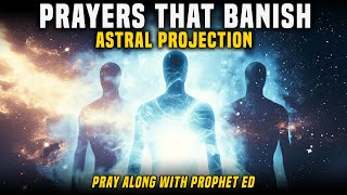 5 Corrosive Prayers To STOP Demonic Astral Projection  Ed Citronnelli [upl. by Suolhcin766]