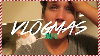 HOLIDAYS ARE EMOTIONAL  Vlogmas Day 3 [upl. by Ehrlich]