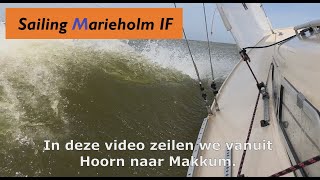 Zeilen van Hoorn naar Makkum over een hobbelig Markermeer en IJsselmeer  Sailing Marieholm IF [upl. by Yahsan783]