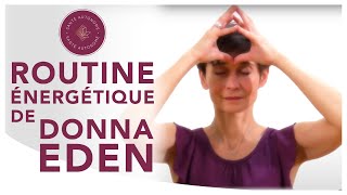 ROUTINE ENERGETIQUE DE DONNA EDEN [upl. by Keyek859]